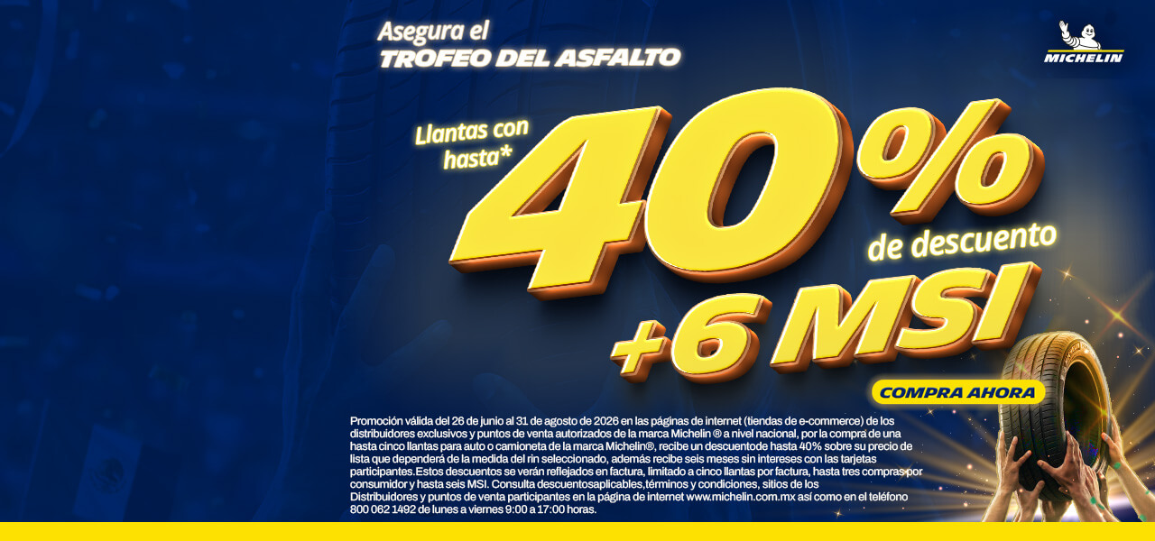 Promoción Michelin con hasta 40 por ciento de descuento y 6 meses sin intereses